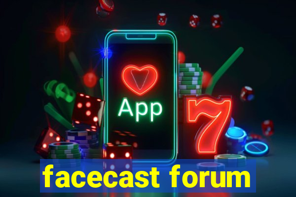 facecast forum